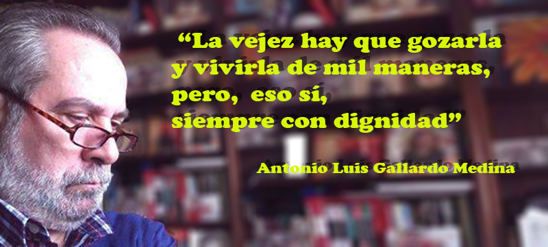 Antonio Luis Gallardo Medina: «¿Cuándo llega la vejez?»