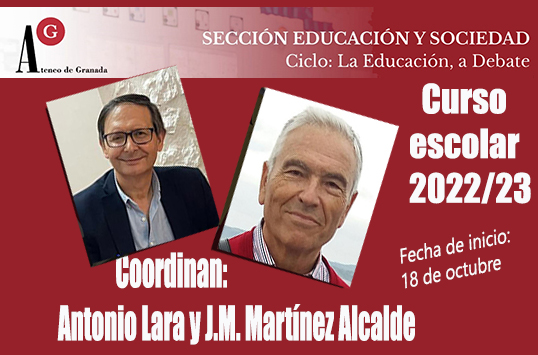 Antonio Lara Ramos y José Manuel Martínez Alcalde coordinan el ciclo ‘La educación, a debate’ en el Ateneo de Granada