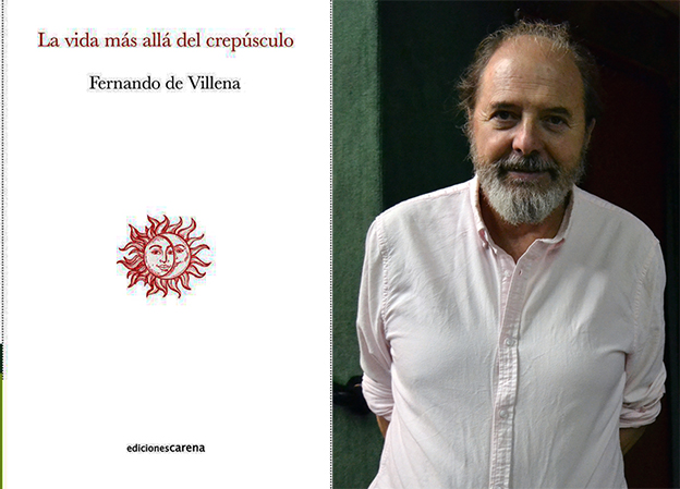 A propósito de ‘La vida más allá del crepúsculo’, última obra poética de Fernando de Villena